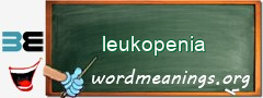 WordMeaning blackboard for leukopenia